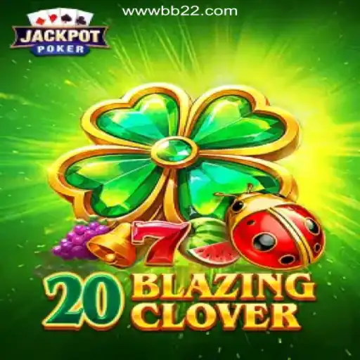 20BlazingClover: Ignite Your Gaming Passion with BB22