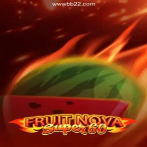 Discover the Thrills of FruitNovaSuper60: An Immersive Gaming Experience