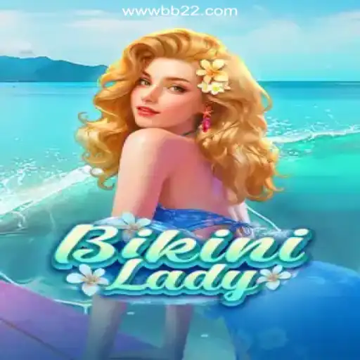 BikiniLady: Dive into Excitement and Fun Daily with BB22